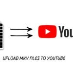 Upload MKV files to youtube