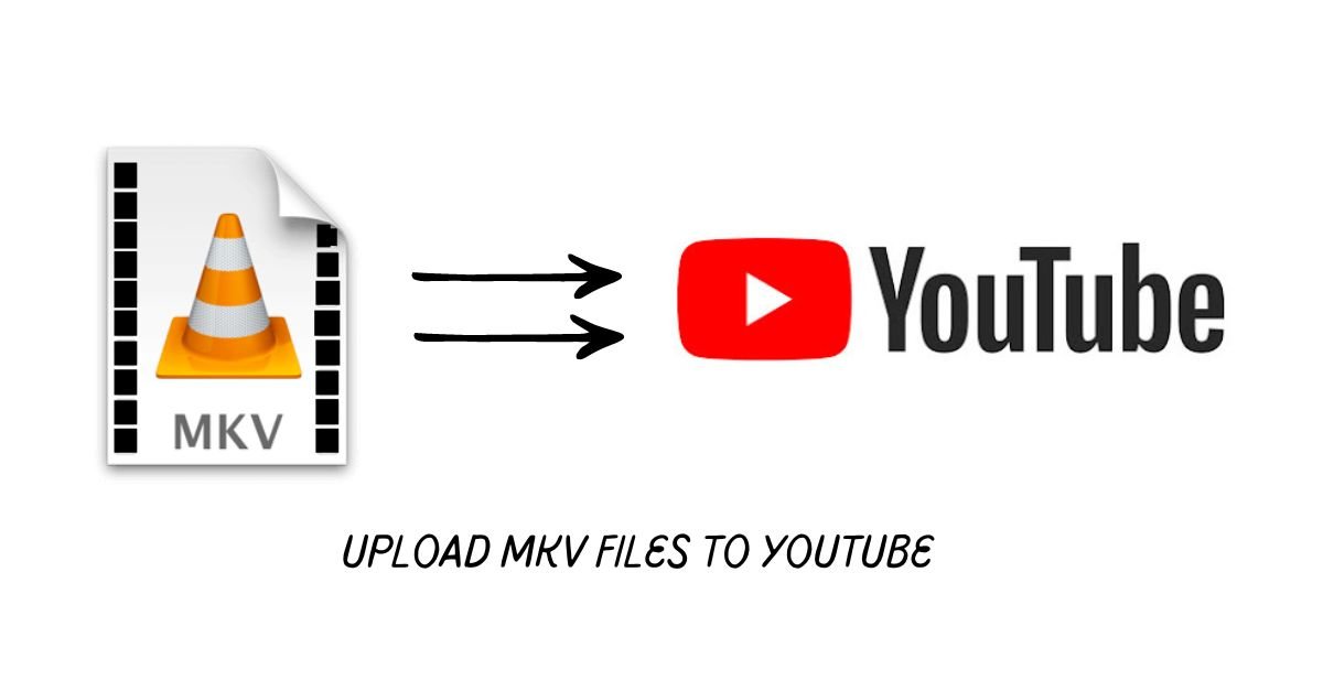 Upload MKV files to youtube