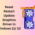 Restart, Reset, or Update the Graphics Driver in Windows 11 or 10