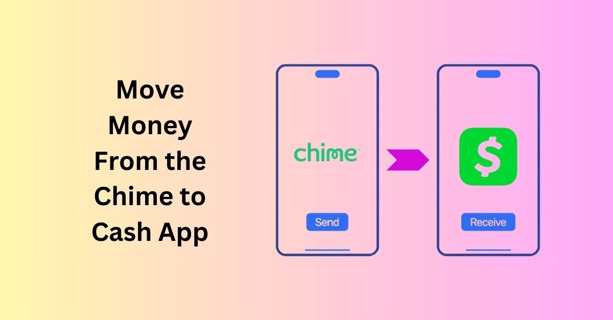 Move Money from the Chime to Cash App