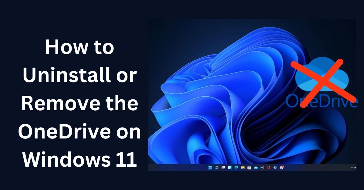 Uninstall or Remove the OneDrive on Windows 11