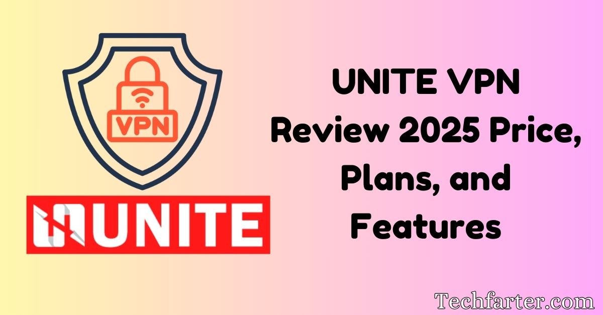 UNITE VPN Review 2025