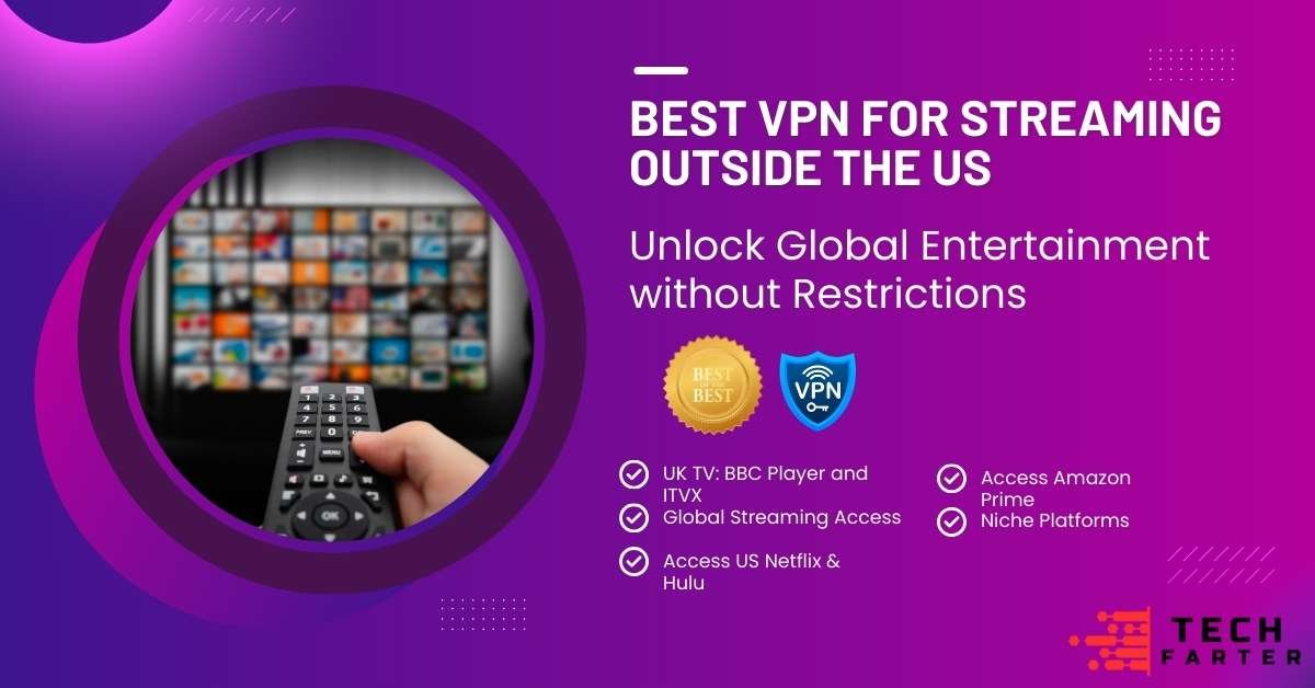 Top VPNs for Streaming Outside the US